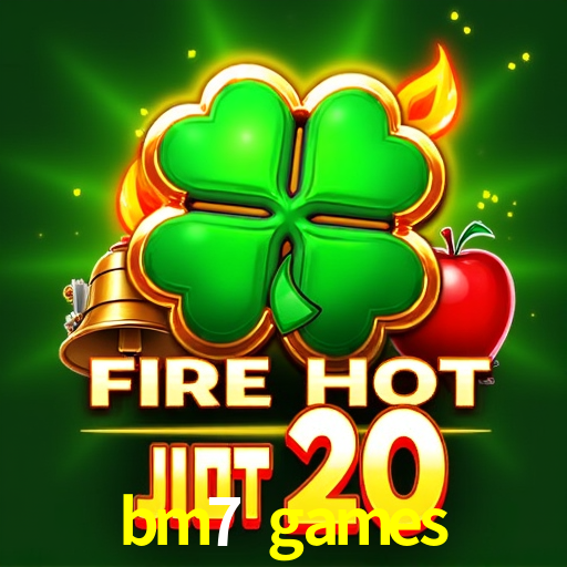 bm7 games